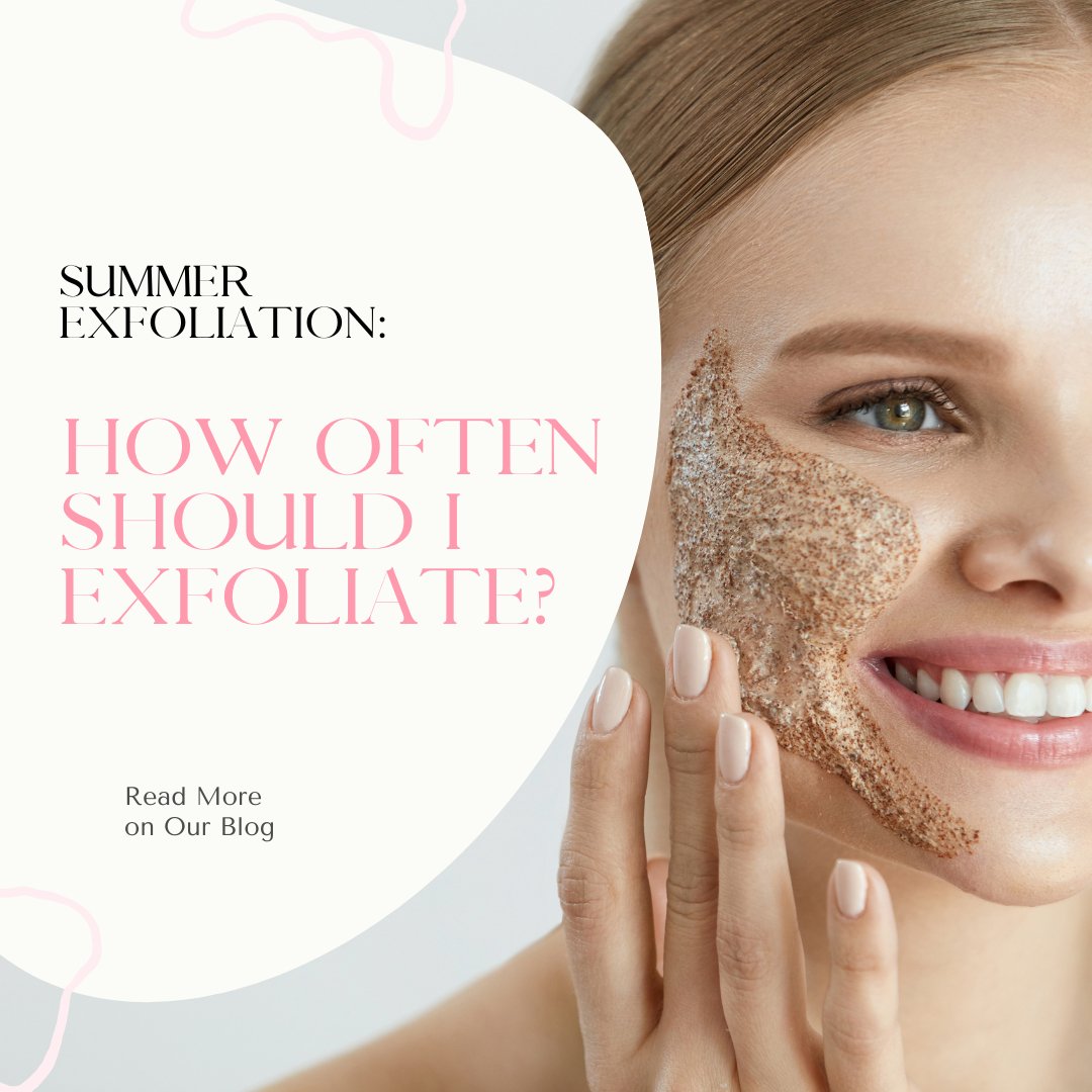 Summer Exfoliation: How Often Should I Exfoliate? - Lavender Hills Beauty