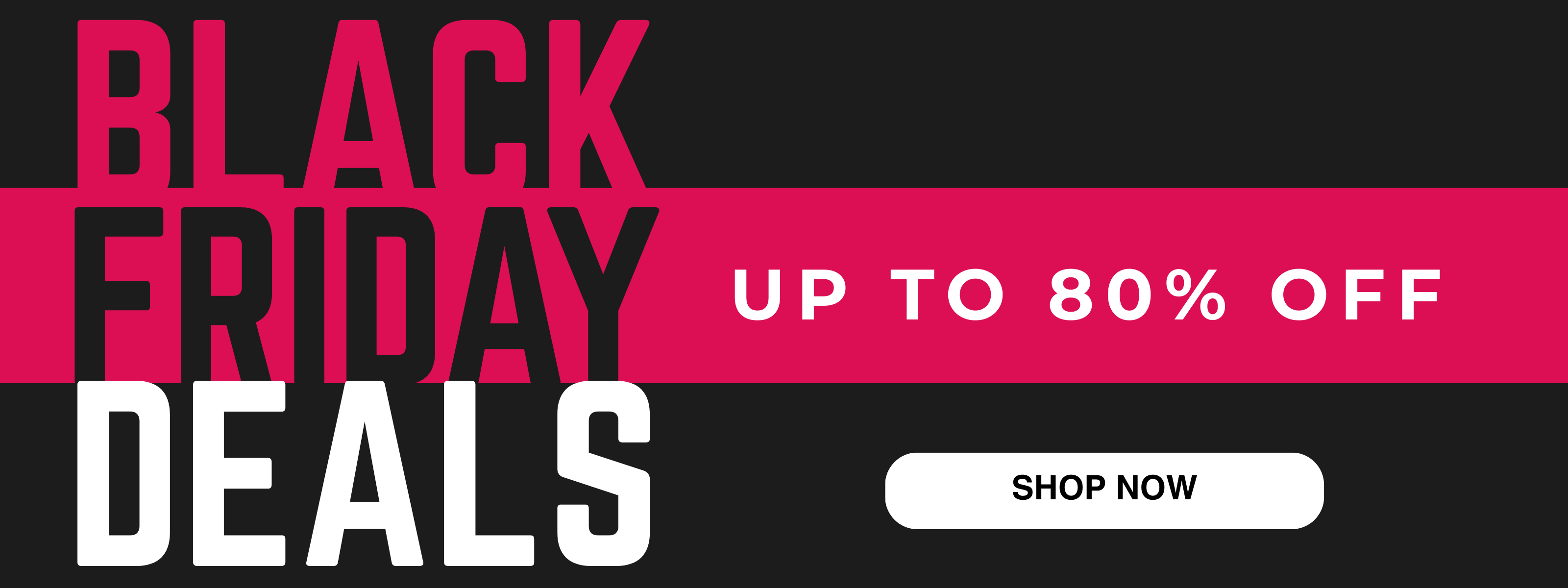 Black Friday Deals - up to 80% off