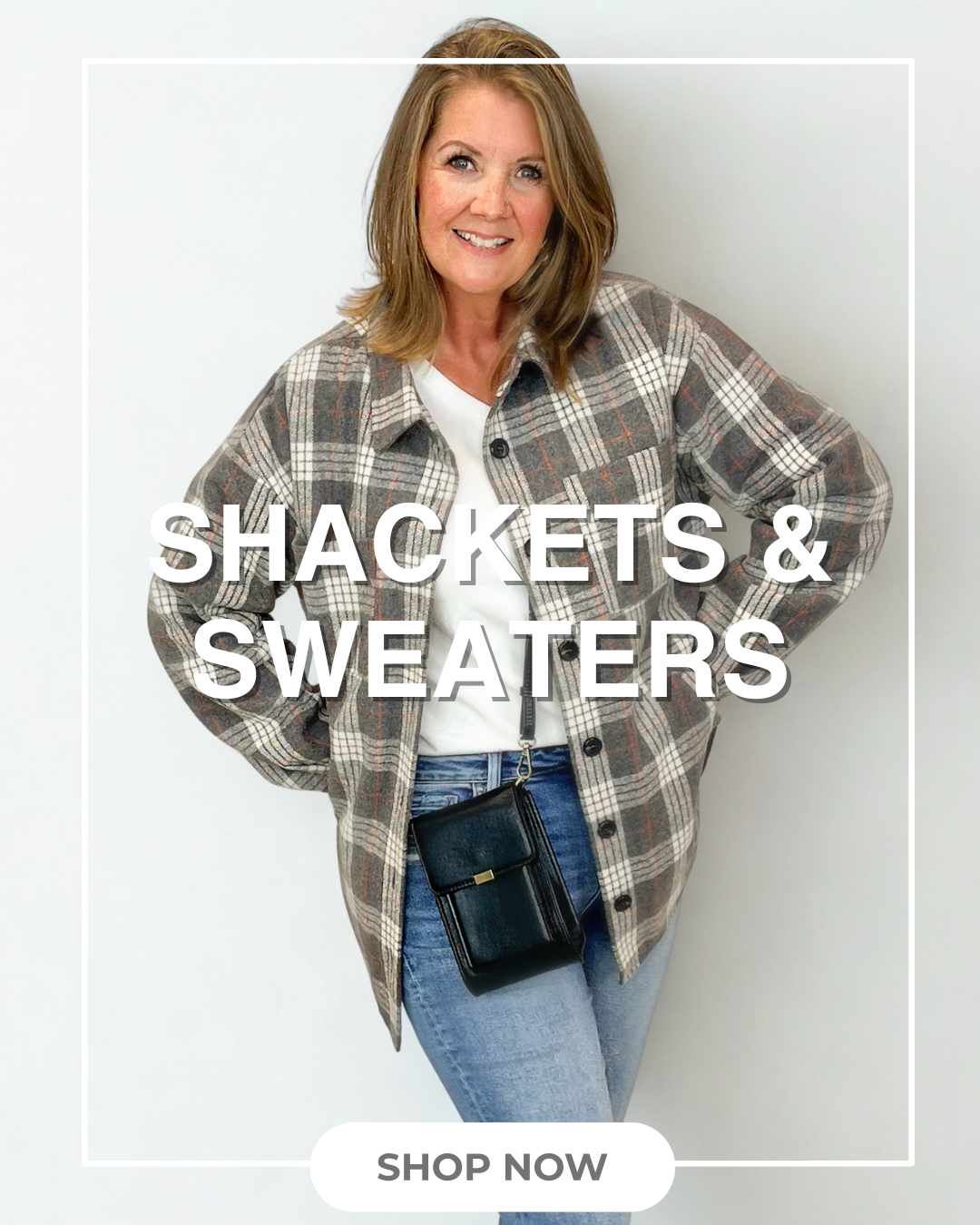 Woman wearing a plaid shacket with text overlay 'SHACKETS & SWEATERS' and 'SHOP NOW' button.
