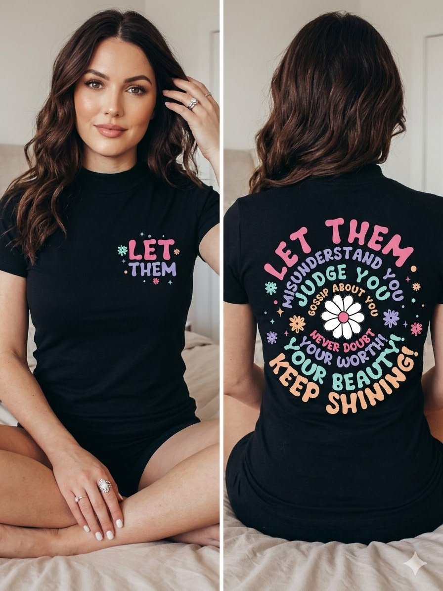 Let Them Misunderstand You Graphic Tee – Inspirational Empowerment Floral Shirt - Lavender Hills BeautyLavender Hills Beauty